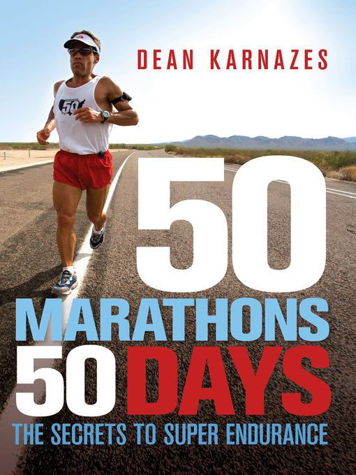 Title details for 50 Marathons 50 Days by Dean Karnazes - Available